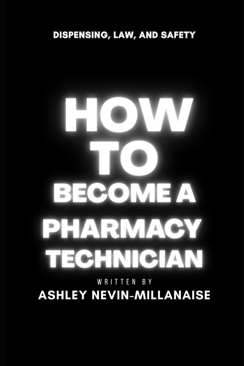 How to Become a Pharmacy Technician: Dispensing, Law, and Safety