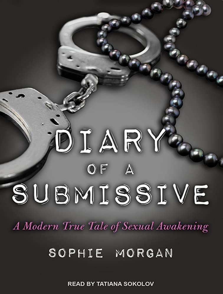 Diary of a Submissive: A Modern True Tale of Sexual Awakening; Library Edition