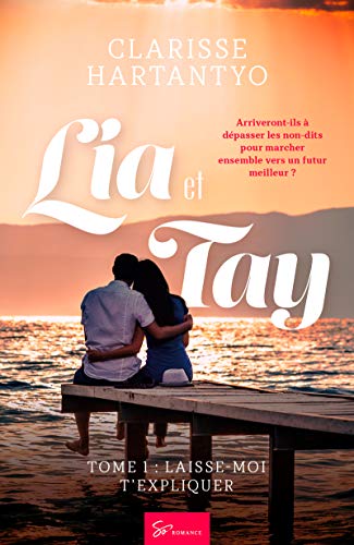 Lia et Tay - Tome 1: Laisse-moi t'expliquer livre En ligne