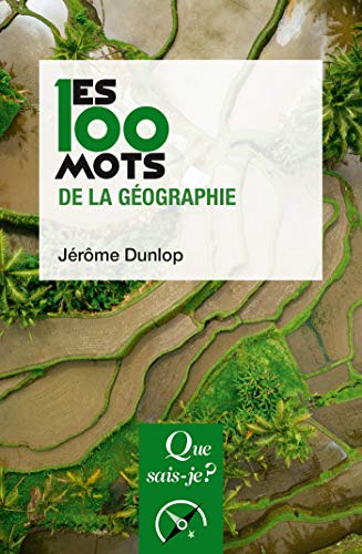 Télécharger Les 100 mots de la géographie (Que sais-je ? t. 3824) Livre PDF Gratuit