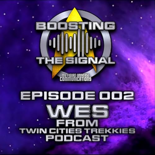 Page de couverture de Boosting The Signal Episode 002: Wes From Twin Cities Trekkies