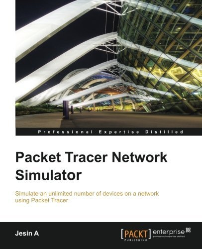 Packet Tracer Network Simulator (Professional Expertise Distilled) by A, Jesin (2014) Paperback
