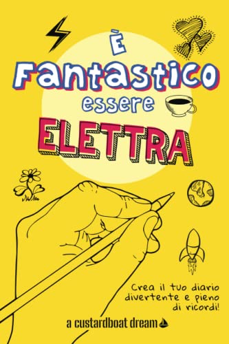 È Fantastico Essere Elettra: Diario personalizzato con attività divertenti.
