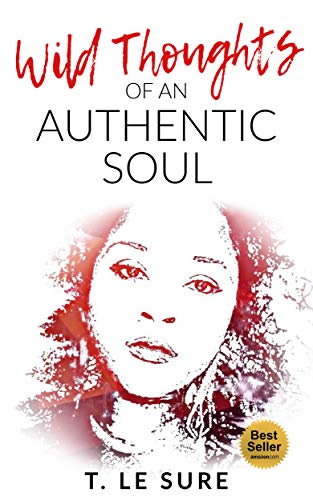 Wild Thoughts Of An Authentic Soul (English Edition)