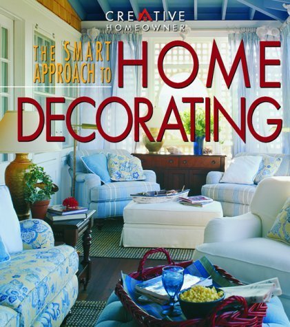 The Smart Approach to Home Decorating by Creative Homeowner Press (1999-02-04)