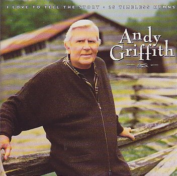 I LOVE TO TELL THE STORY [Audio CD] ANDY GRIFFITH