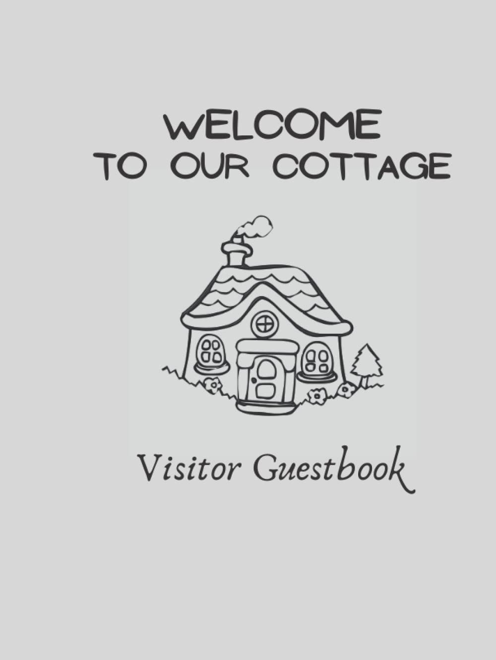 WELCOME TO OUR COTTAGE Visitor Gueestbook: Vacation guest book for rentals - Hardcover - 150 pages - 8.25 x 11 inches
