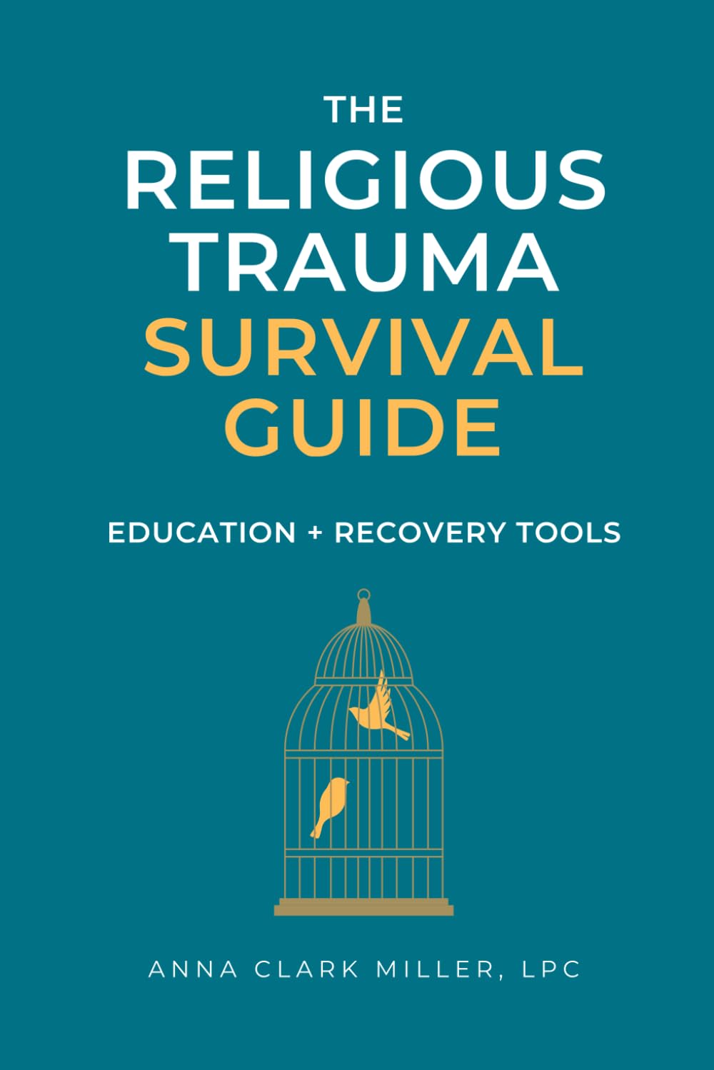 Religious Trauma Survival Guide: Education and Recovery Tools for Survivors and Professionals
