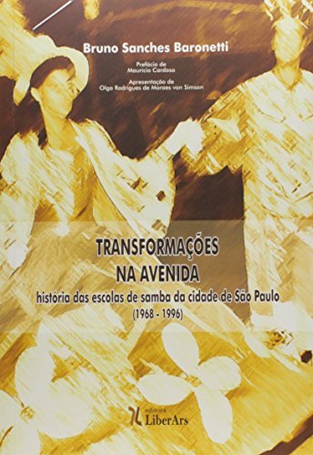 Transformações na Avenida. História das Escolas de Samba da Cidade de São Paulo