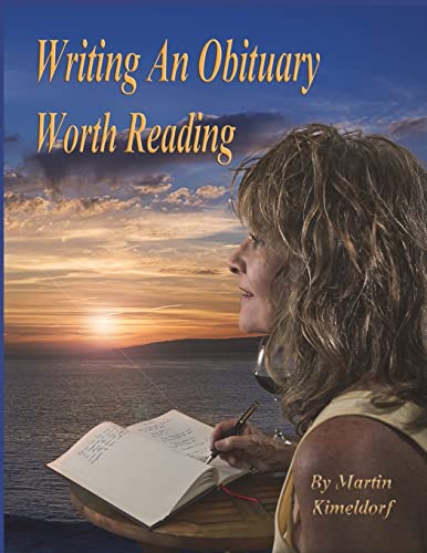 Writing An Obituary Worth Reading: A Guide to Writing a Fulfilling Life-Review