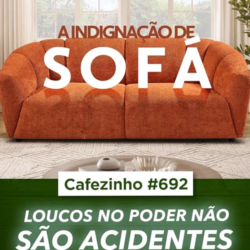 Page de couverture de Cafezinho 692 - Loucos no poder não são acidente