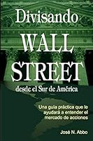 Divisando Wall Street desde el Sur de América 1587360055 Book Cover