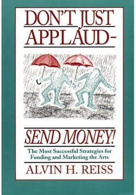 [(Don't Just Applaud, Send Money! )] [Author: Alvin H. Reiss] [May-1996]