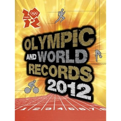 Olympic and World Records 2012