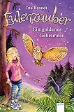  Eulenzauber (1). Ein goldenes Geheimnis