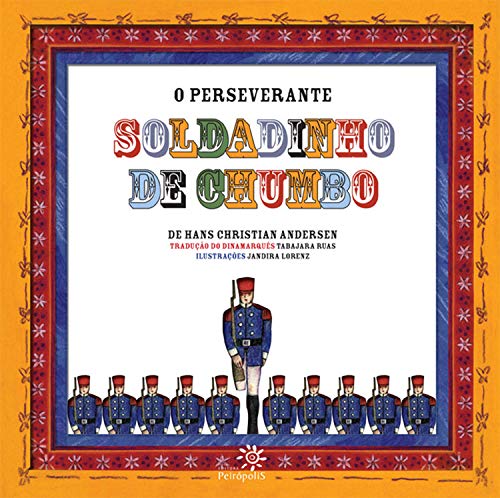O perseverante soldadinho de chumbo (Portuguese Edition)