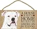 (SJT30135) A house is not a home without an American Bulldog wood sign plaque