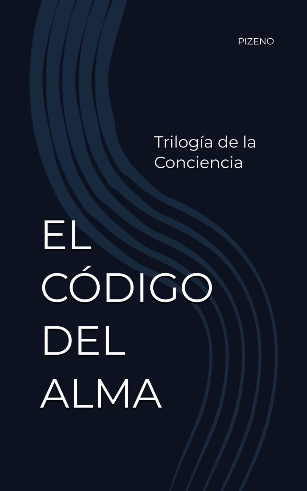 EL CÓDIGO DEL ALMA: Trilogía de la Conciencia