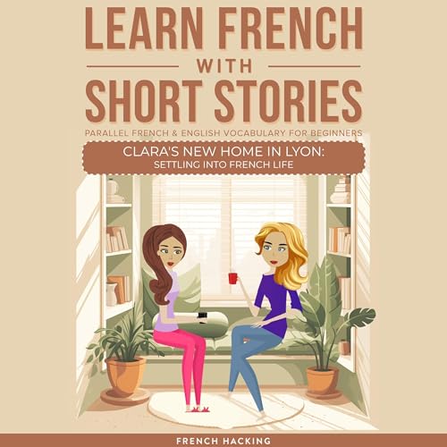 Clara's New Home in Lyon: Settling into French Life by French Hacking episode artwork
