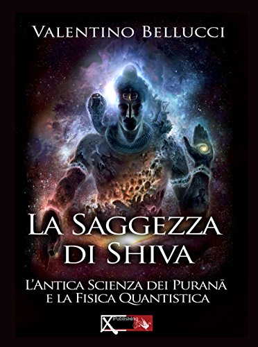 La saggezza di Shiva. L'antica scienza dei Purana e la fisica quantistica: 1