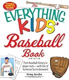  The Everything Kids Baseball Book 6th Edition: From Baseball History to Player Stats - With Lots of Homerun Fun in Between!