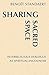 Sharing Sacred Space: Interreligious Dialogue as Spiritual Encounter (Monastic Interreligi)