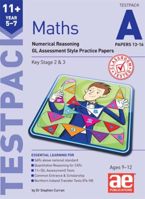 11+ Maths Year 5-7 Testpack A Papers 13-16: Numerical Reasoning GL Assessment Style Practice Papers