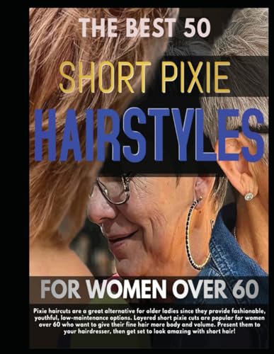 THE BEST 50 SHORT PIXIE HAIRSTYLES FOR WOMEN OVER 60: Pixie haircuts...