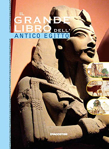 Il grande libro dell'antico Egitto (Grandi libri)