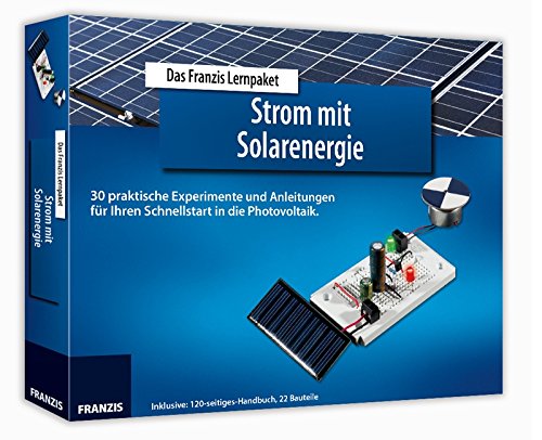 Lernpaket Strom mit Solarenergie: Der Schnellstart in Photovoltaik. Grundlagen der Photovoltaik mit über 30 Experimenten. Ohne Lötkolben experimentieren! Bauteile einfach einstecken - Fertig!