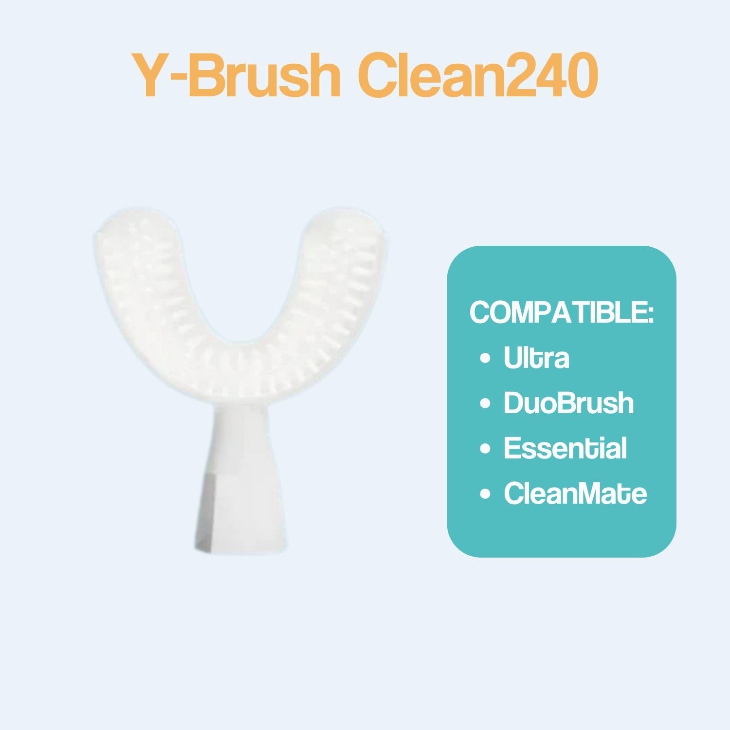 Compatible avec Ultra, Ultra Premium, DuoBrush, CleanMate - Y-Brush - Tête de Brosse Clean240 - Flexible - À Renouveler Tous Les 4 Mois - Adulte