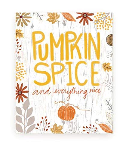 MRC Wood Products Pumpkin Spice And Everything Nice Rustic Wall Sign 12x15 Unframed