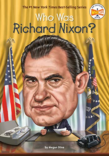 Who Was Richard Nixon? Who Was Richard Nixon?