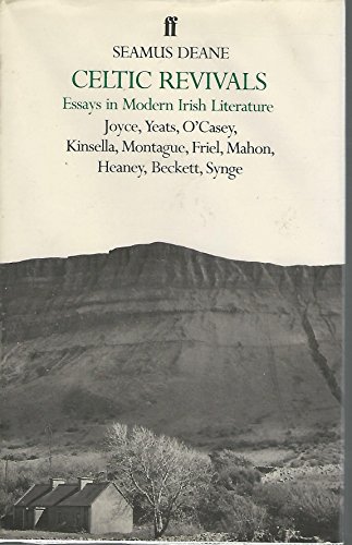 Celtic Revivals: Essays in Modern Irish Literature, 1880-1980