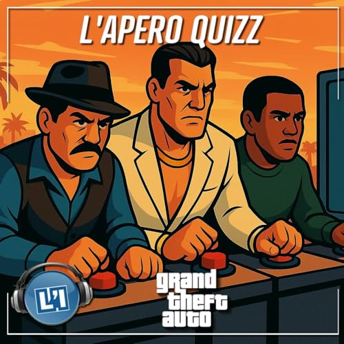 APÉRO QUIZZ SPÉCIAL GRAND THEF AUTO / GTA Podcast Por arte de portada