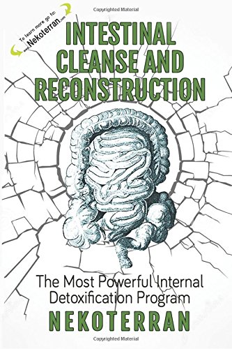 Detox: Intestinal Cleanse and Reconstruction: The Most Powerful Internal Detoxification Program (Full Color Paperback Version)