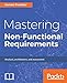 Mastering Non-Functional Requirements: Templates and tactics for analysis, architecture and assessment