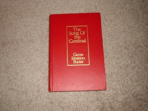 GENE STRATTON PORTER The Song of the Cardinal 1912 B005X87Y58 Book Cover