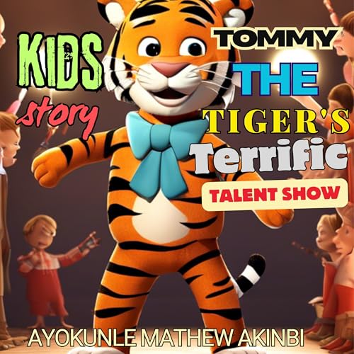 Tommy the Tiger's Terrific Talent Show by Ayokunle Mathew Akinbi episode artwork