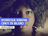 Doncha Know (Sky Is Blue) in the Style of Alicia Keys
