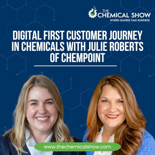 Digital First Customer Journey in Chemicals with Julie Roberts of ChemPoint - Ep. 256