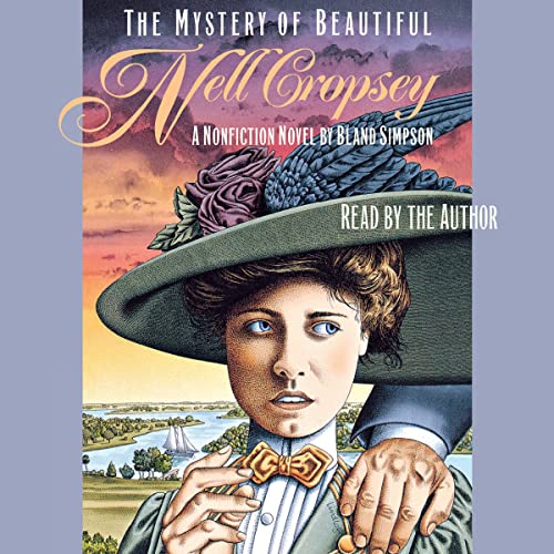 The Mystery of Beautiful Nell Cropsey by Bland Simpson episode artwork
