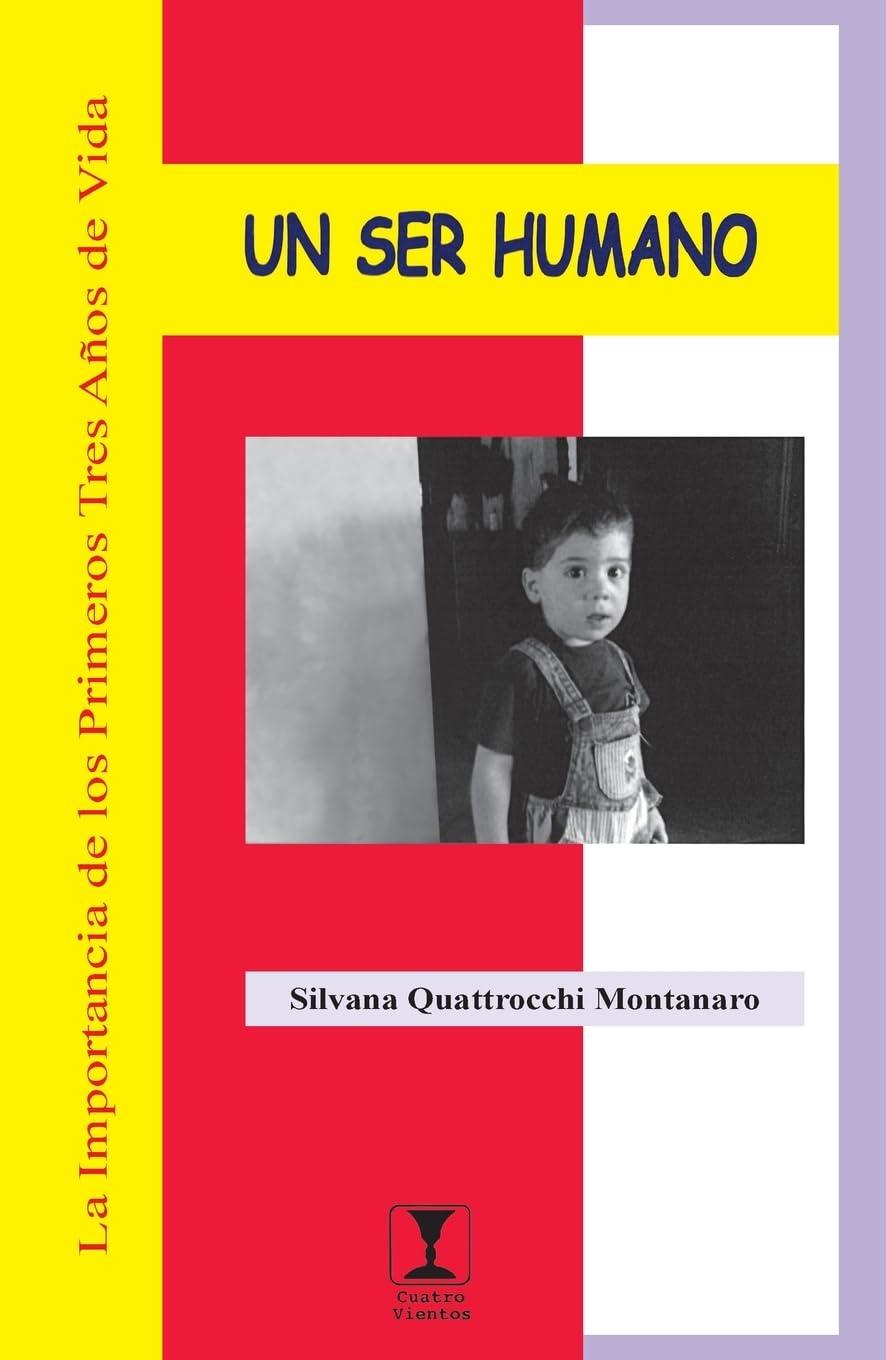 Un ser humano: La importancia de los Primeros Tres Años de Vida