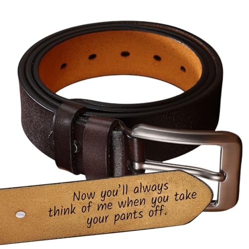 Custom Mens Belt - Now You'll Always Think of Me When You Take Your Pants off - Gift for Husband, Boyfriend, Men, Him
