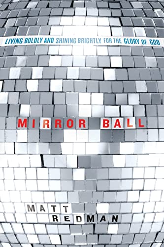 Mirror Ball: Living Boldly and Shining Brightly for the Glory of God