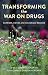 Transforming the War on Drugs: Warriors, Victims and Vulnerable Regions