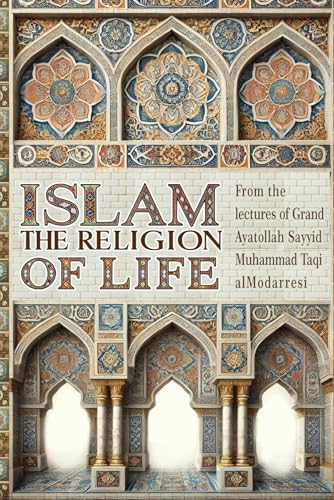 ISLAM: THE RELIGION OF LIFE