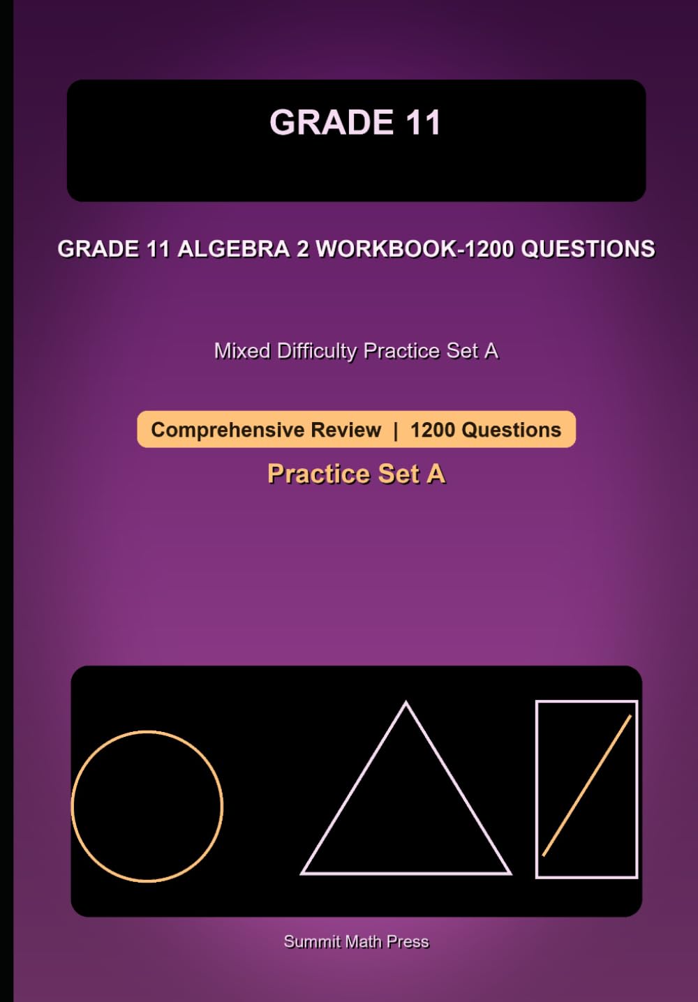 Grade 11 Algebra 2 Comprehensive Workbook: Mixed Difficulty Practice for Polynomials, Radicals, Exponents, Logarithms, and Rational Expressions (Grade 11 Math)