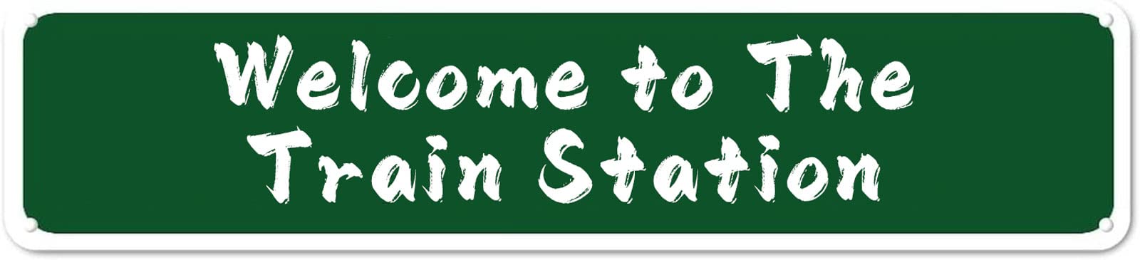Welcome to The Train Station Retro Tin Signs Aluminum Metal Sign Gift for Home Kitchen Restaurants Garden Wall Front Door Hanging Decor 4x16 Inch