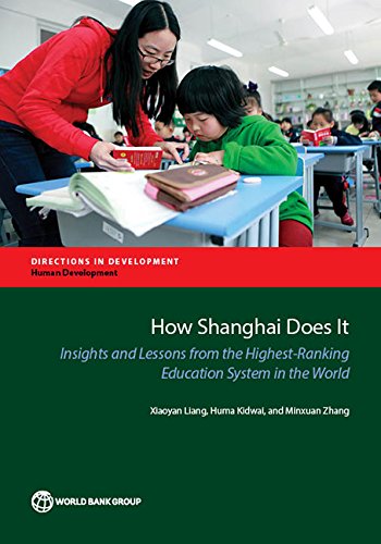 How Shanghai Does It: Insights and Lessons from the Highest-Ranking Education System in the World (Directions in Development;Directions in Development - Human Development)